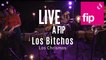 Live à FIP : Los Bitchos "Los Chrismos"