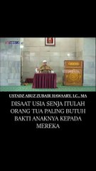  Orang Tua Paling Butuh Kepada Bakti Anaknya Ketika Usia Senja   Ustadz Abu Zubair Hawary