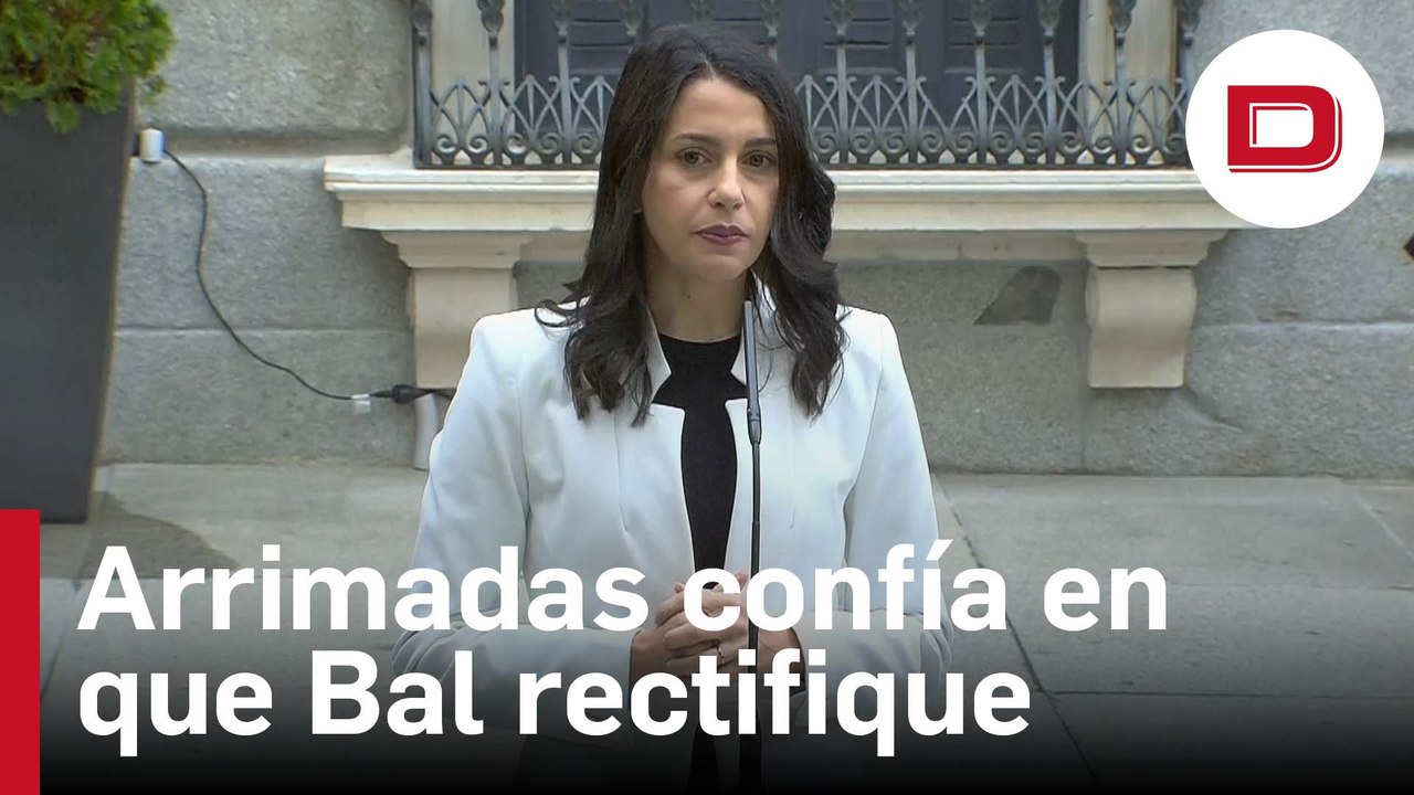 Arrimadas confía en que Bal rectifique y retire su candidatura