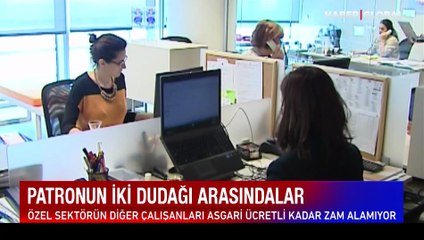 Zam oranları arasındaki fark büyük! Patronun iki dudağı arasındalar