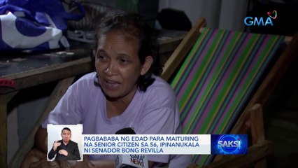 Pagbababa ng edad para maituring na senior citizen sa 56, ipinanukala ni Senador Bong Revilla | Saksi