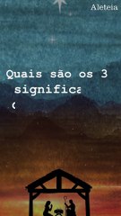 Quais são os 3 significados do Advento?