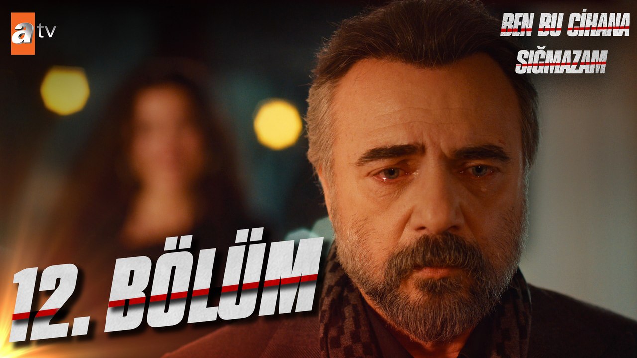 Ben Bu Cihana Sığmazam 12. Bölüm
