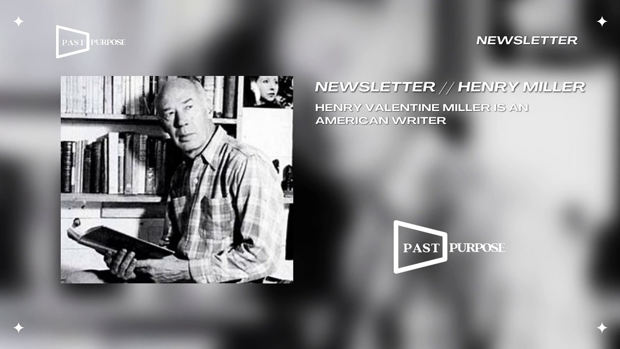 NEWSLETTER // HENRY MILER