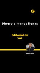 EDITORIAL DEL DIRECTOR | DINERO A MANO LLENAS