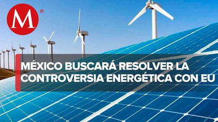México presenta plan energético a EU previo a Cumbre de Líderes de América del Norte