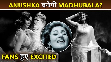 Anushka Sharma To Do Biopic Of Madhubala? | Interesting Details Inside