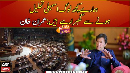 Some of our men are worried of the dissolution of assemblies