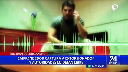 SJL: capturan a extorsionador y autoridades lo dejan libre pese a audios de amenazas