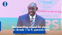 No boarding school for pupils in Grade 1 to 9, parents told
