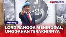 Unggahan Terakhir Lord Rangga Sebelum Meninggal Dunia