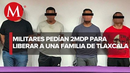Militares secuestran a una familia en Tlaxcala, solicitaban 2 mdp de recompensa