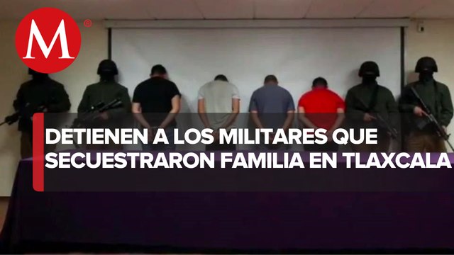 Fueron detenidos militares de la Sedena en Tlaxcala, señalados de secuestrar a una familia