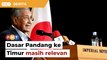 Dasar Pandang ke Timur masih relevan untuk Malaysia, kata Dr M