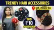 Hair Accessories फक्त 10 रुपयांपासून | Cheapest Hair Accessories Wholesale Market | Hair Accessories