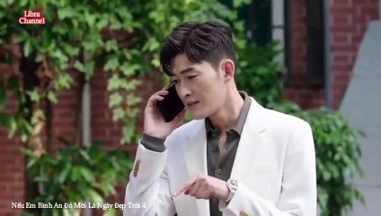 Tập 4 - Nếu Em Bình An Đó Mới Là Ngày Đẹp Trời (Thuyết minh)_DV Trương Hàn, Từ Lộ, Vương Thụy Tử, Hồng Nghiêu