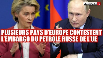 Pétrole russe : Plusieurs grands pays d'Europe contestent l'embargo de l'UE
