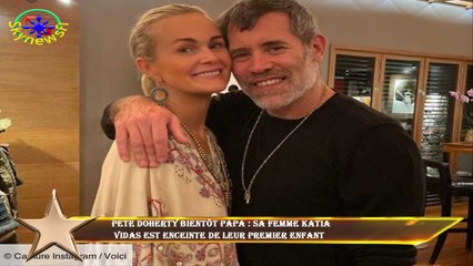 Pete Doherty bientôt papa : sa femme Katia  Vidas est enceinte de leur premier enfant