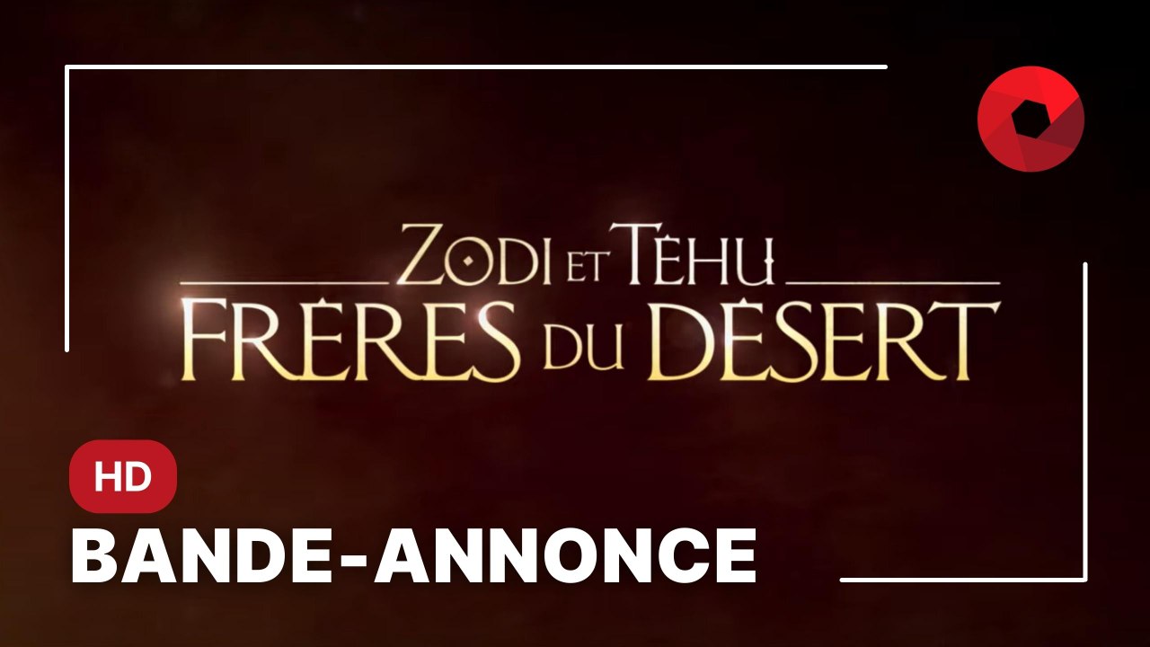 ZODI ET TÉHU, FRÈRES DU DÉSERT de Eric Barbier avec Yassir Drief, Alexandra Lamy et Youssef Hajdi : bande-annonce [HD]