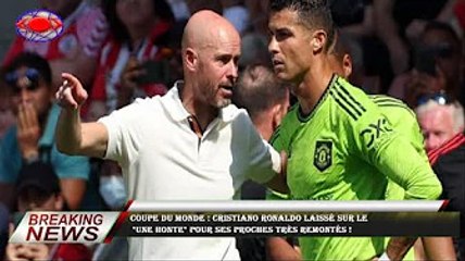 Coupe du monde : Cristiano Ronaldo laissé sur le  "une honte" pour ses proches très remontés !