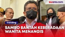 Ferdy Sambo Bantah Keberadaan Wanita Menangis, Kubu Bharada E Serang Balik