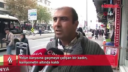 Yolun karşısına geçmeye çalışan kadını kamyonet ezdi