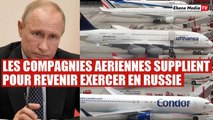 Les compagnies aériennes occidentales supplient pour revenir en Russie