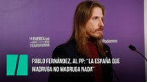 Pablo Fernández, al PP: 