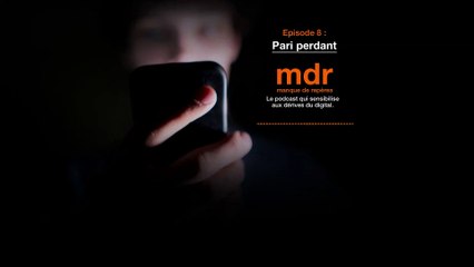 Podcast "mdr - manque de repères" - Episode 8 : pari perdant - Orange