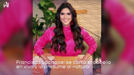 Francisca Lachapel se corta el cabello en vivo y lo presume al natural