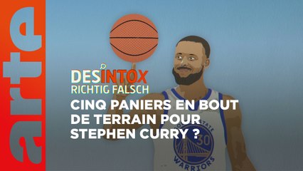 Cinq paniers en bout de terrain pour Stephen Curry ? | Désintox | ARTE