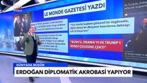 Fransız Le Monde Gazetesinden Erdoğan Analizi: Diplomatik Akrobasi Yapıyor - Tuna Öztunç