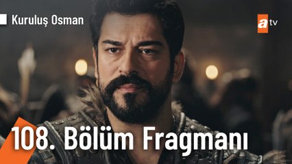 Kuruluş Osman 108. Bölüm Fragmanı | "Bu mülkler canla alınır, canla verilir"