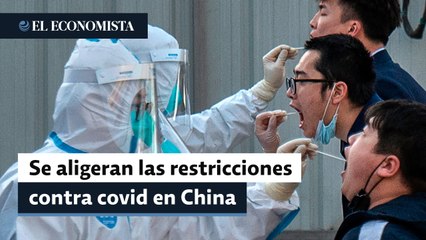¿Cuáles son los cambios en las restricciones contra Covid-19 de China?