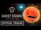 Ghost Signal :A Stellaris Game | Official Gameplay Trailer   Upload VR Showcase