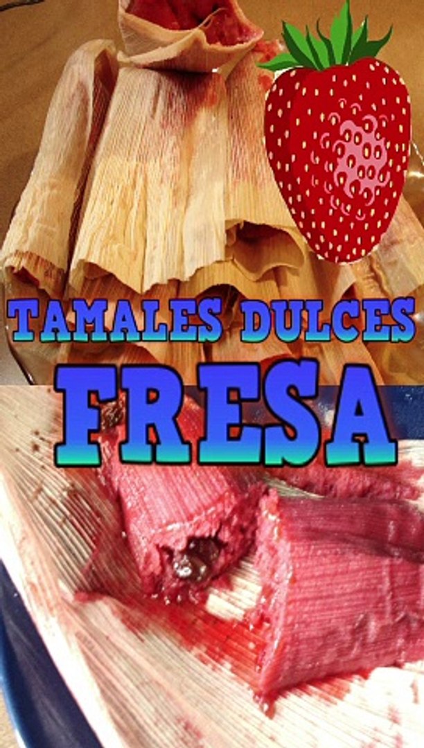 TAMALES DE FRESA #SHORTS strawberry tamales - Vídeo Dailymotion
