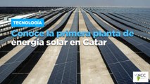 Conoce la primera planta de energía solar en Catar
