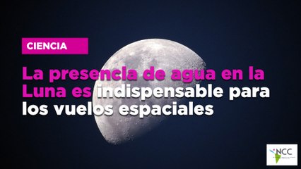 La presencia de agua en la Luna es indispensable para los vuelos espaciales