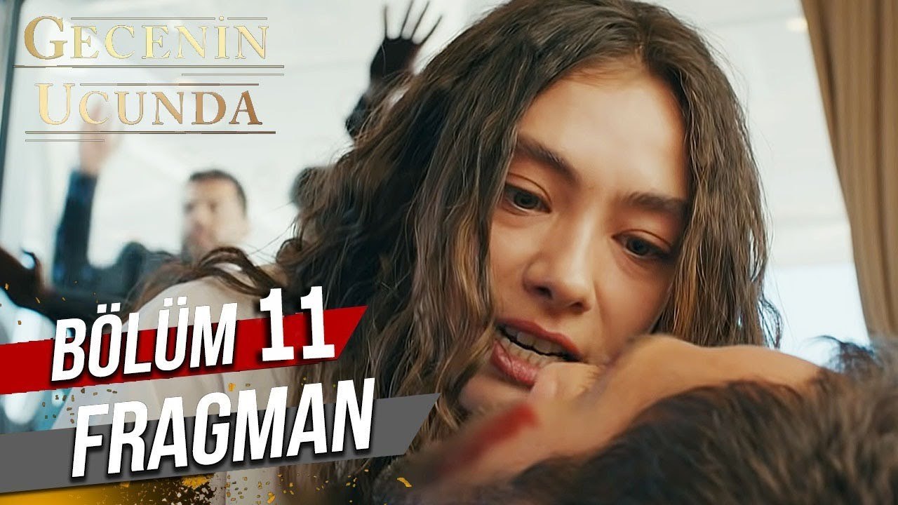 Gecenin Ucunda - Episode 11 (EngSub)
