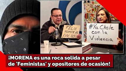 ¡MORENA es una roca solida a pesarde 'Feministas' y opositores de ocasión!