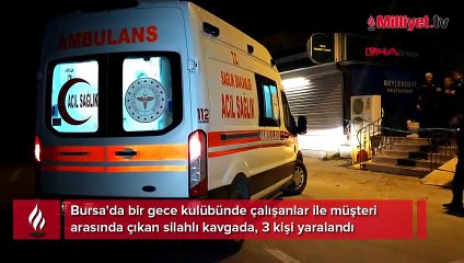 Bursa'da gece kulübünde silahlı kavga