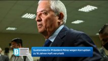 Guatemalas Ex-Präsident Pérez wegen Korruption zu 16 Jahren Haft verurteilt