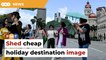 Rid Malaysia of ‘cheap vacation spot’ tag, minister urged