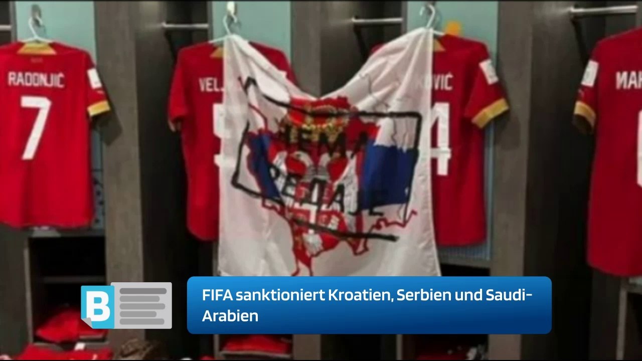 FIFA sanktioniert Kroatien, Serbien und Saudi-Arabien