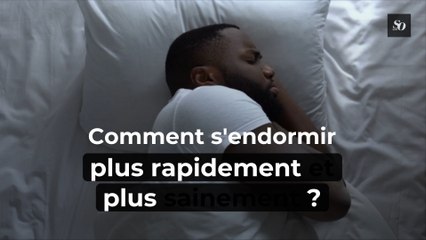 Comment s'endormir plus rapidement et plus sainement ?