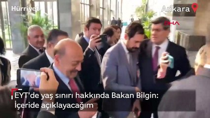 EYT'de yaş sınırı hakkında Bakan Bilgin: İçeride açıklayacağım