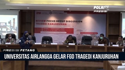 Review FGD Tragedi Kanjuruhan Para Pakar Beri Penjelasan  Perwakilan 16 Keluarga Korban