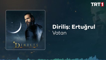 Vatan  Diriliş Ertuğrul Dizi Müzikleri