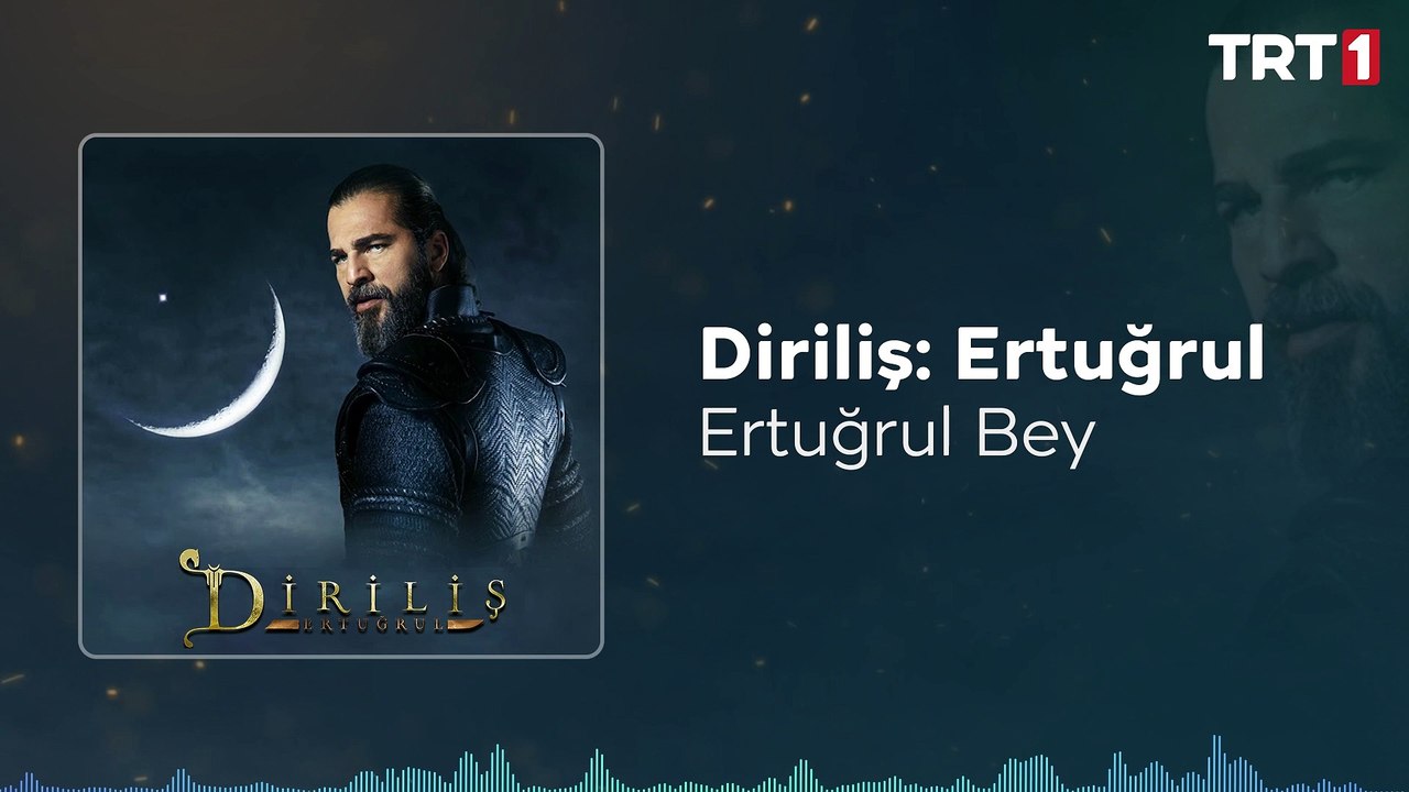 Ertuğrul Bey  Diriliş Ertuğrul Dizi Müzikleri