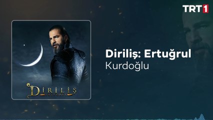 Kurdoğlu  Diriliş Ertuğrul Dizi Müzikleri